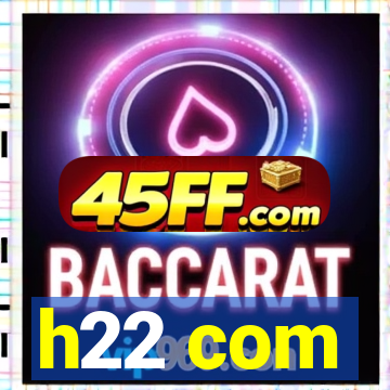 h22 com